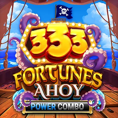 333 Fortunes Ahoy POWER COMBO